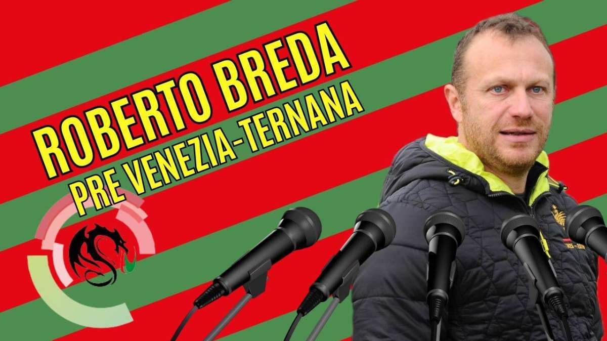 RIVIVI - Venezia-Ternana, Breda: "La partita di domani richiede attenzione"