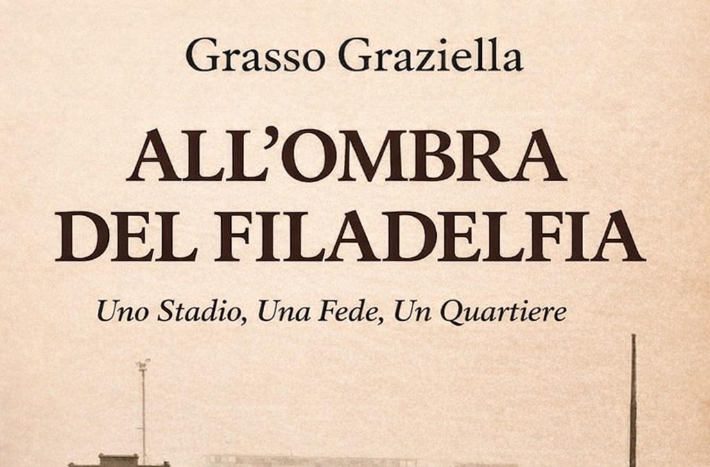 “All’ombra del Filadelfia” il libro di Graziella Grasso sarà presentato oggi alle 17,30 da Fragole & Barbera