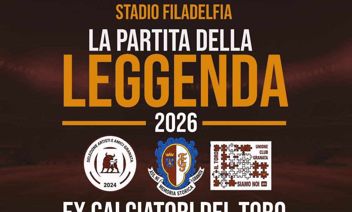 “La partita della Leggenda” stadio Filadelfia 6 giugno 2026: tifosi del Toro continuiamo a custodire la Storia granata e tutti insieme portiamo il Museo del Toro al Fila!