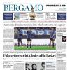 PRIMA PAGINA - Corriere di Bergamo: "Anatomia di un incomprensibile blackout: serve un segnale"