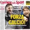 PRIMA PAGINA - Corriere dello Sport: "Tre finali Champions"