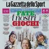 PRIMA PAGINA - Gazzetta dello Sport: "Fate i nostri giochi"