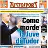 PRIMA PAGINA - Tuttosport: "Come morde la Juve di Tudor"