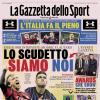 PRIMA PAGINA - La Gazzetta dello Sport: "Lo scudetto siamo noi"