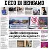 Eco di Bergamo in prima pagina: "L'Atalanta a Cagliari per confermarsi capolista di Serie A".