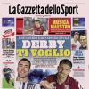PRIMA PAGINA - La Gazzetta dello Sport: "Derby ti voglio"