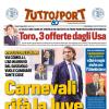 PRIMA PAGINA - Tuttosport: "Carnevali rifà la Juve"