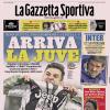 PRIMA PAGINA - La Gazzetta Sportiva: "Arriva la Juve"