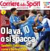 Europei stile Berlino 2006. Il Corriere dello Sport apre sull'Italia: "O la va, o si spacca"
