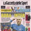 PRIMA PAGINA - La Gazzetta dello Sport: "Roba da Inter"