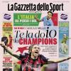 PRIMA PAGINA - La Gazzetta dello Sport: "Te la do io la Champions"