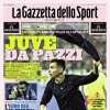 La Gazzetta dello Sport apre: "Juve da pazzi. Inchiesta ultras: Inter e Milan, rischio multa"