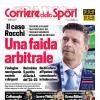 PRIMA PAGINA - Corriere dello Sport: "Una faida arbitrale"