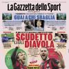 PRIMA PAGINA - La Gazzetta dello Sport: "Scudetto alla Diavola: il Milan punta al titolo"