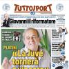 PRIMA PAGINA – Tuttosport: "Platini «La Juve tornerà a vincere»"