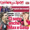 PRIMA PAGINA - Corriere dello Sport: "Ci sono anche Max e Gasp"