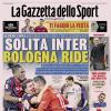 PRIMA PAGINA - La Gazzetta dello Sport: "Solita Inter, Bologna ride"