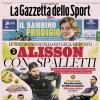 PRIMA PAGINA - La Gazzetta dello Sport: "Alisson con Spalletti"