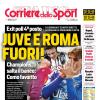 PRIMA PAGINA - Corriere dello Sport: "Dea per la storia, ostacolo Bayern"