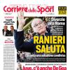 PRIMA PAGINA - Corriere dello Sport: "Ranieri saluta"