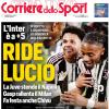 PRIMA PAGINA - Corriere dello Sport: "Ride Lucio"
