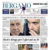 PRIMA PAGINA - Corriere di Bergamo: Gasperini torna da ex. «Ma non sarà una sfida tra mister»