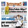 PRIMA PAGINA - TuttoSport: "300 milioni Premier per smontare la Juve"