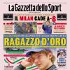 PRIMA PAGINA - Gazzetta dello Sport: "Ragazzo d'oro"