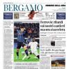 PRIMA PAGINA - Corriere di Bergamo «Atalanta, sta tutto nella mente»
