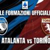 Atalanta-Torino, le formazioni ufficiali: Palladino conferma gli undici di Bologna