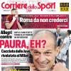 PRIMA PAGINA - Corriere dello Sport: "Paura eh?"