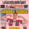 La Gazzetta dello Sport in prima pagina sul mercato della Juve: "Signora Schick"