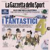 PRIMA PAGINA - La Gazzetta dello Sport: "I Fantastici 4"