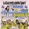 PRIMA PAGINA - La Gazzetta dello Sport: "Ma che Diavolo!"