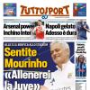 PRIMA PAGINA - TuttoSport: Sentite Mourinho «Allenerei la Juve»