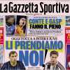 Prima GdS - Li prendiamo noi! Oggi tocca a Inter e Juve. Conte e Gasp fanno il pieno