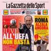 La prima de La Gazzetta dello Sport sui bianconeri: "Juve, all'Uefa non basta"
