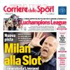 PRIMA PAGINA - Corriere dello Sport: "Milan alla Slot"