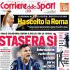PRIMA PAGINA - Corriere dello Sport: "Ha scelto la Roma"