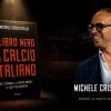Criscitiello mette a nudo il calcio italiano: il libro che nessuno aveva il coraggio di scrivere