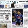 PRIMA PAGINA - Corriere di Bergamo: "Dea, le reti di Ederson e Zalewski che stendono la Lazio"