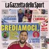 PRIMA PAGINA - La Gazzetta dello Sport: "Crediamoci!"