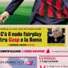 PRIMA PAGINA - La Gazzetta dello Sport: "C'è il nodo fairplay tra Gasp e la Roma"