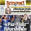 PRIMA PAGINA - TuttoSport: «Paz-Yildiz futurshow»