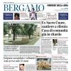 PRIMA PAGINA - Corriere di Bergamo: "Ex Sacro Cuore, cantiere a rilento. Casa di comunità già in ritardo"