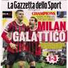 L’apertura de La Gazzetta dello Sport sulla Champions: "Milan Galattico"