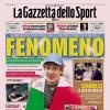 PRIMA PAGINA - Gazzetta dello Sport: "Fenomeno"
