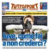 PRIMA PAGINA - TuttoSport:  "Juve, come fai a non crederci?"