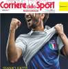 Europei, si parte oggi. Il Corriere dello Sport apre sull'Italia: "Siamo fatti della stessa stoffa"