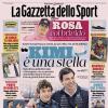 PRIMA PAGINA - La Gazzetta dello Sport: "«Kimi è una stella»"